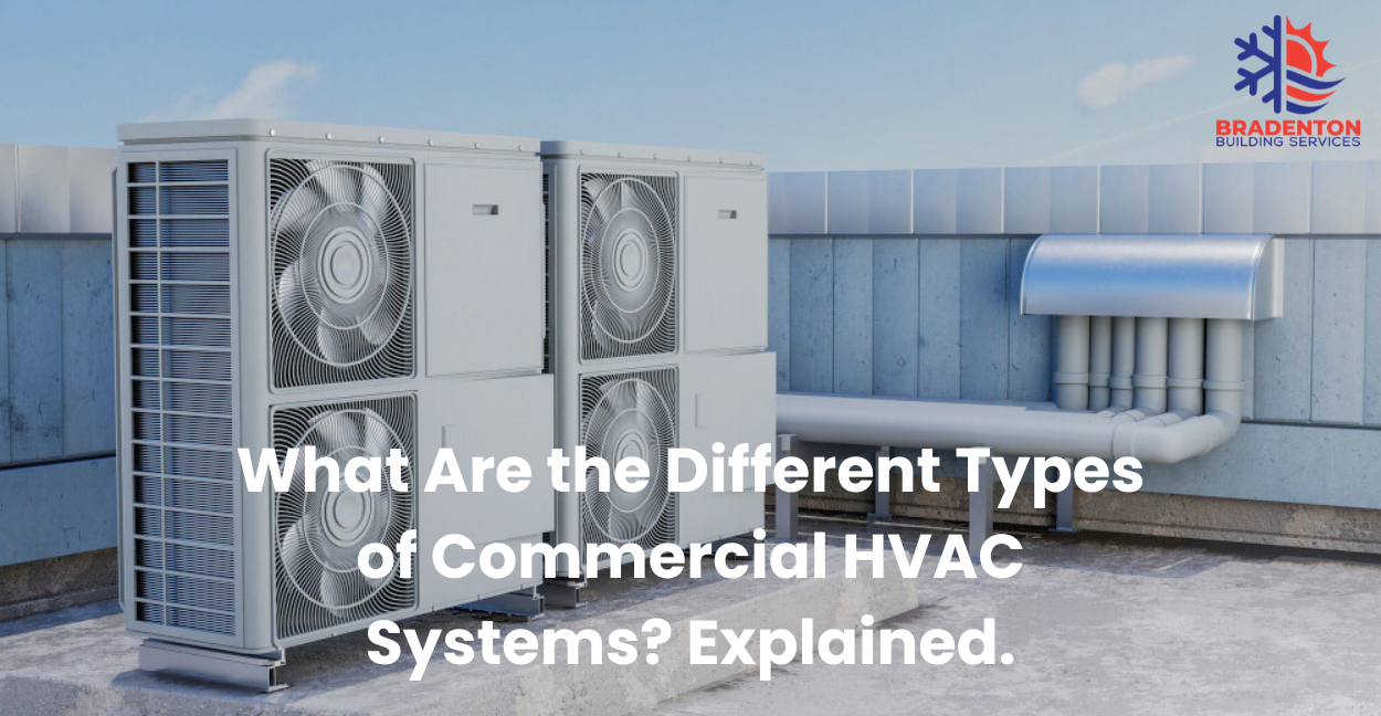 Different Types of Commercial HVAC Systems Blog Image